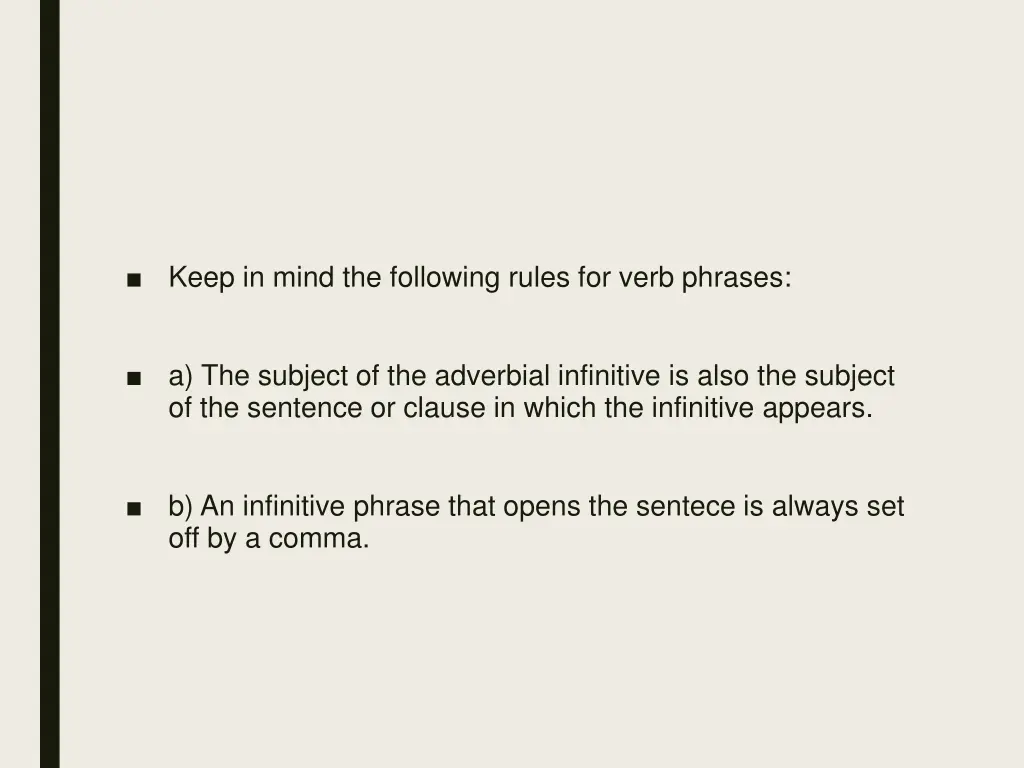 keep in mind the following rules for verb phrases