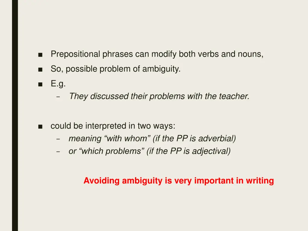 prepositional phrases can modify both verbs