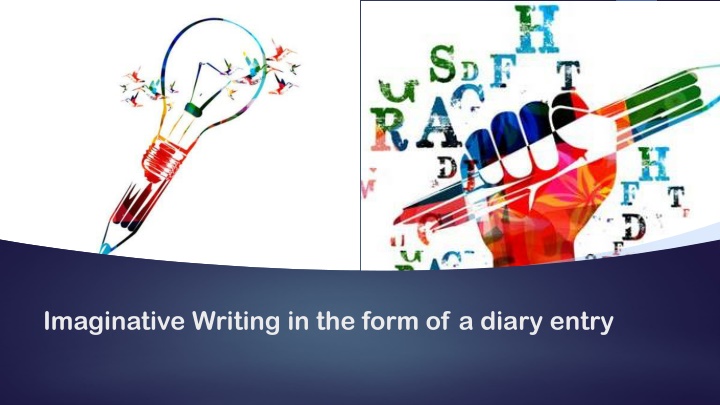 imaginative writing in the form of a diary entry