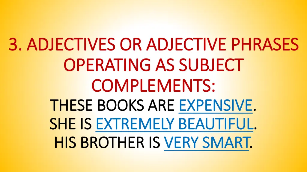 3 adjectives or adjective phrases 3 adjectives