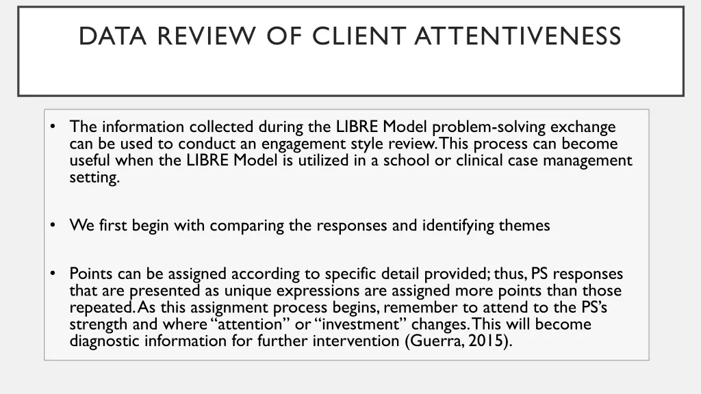 data review of client attentiveness style