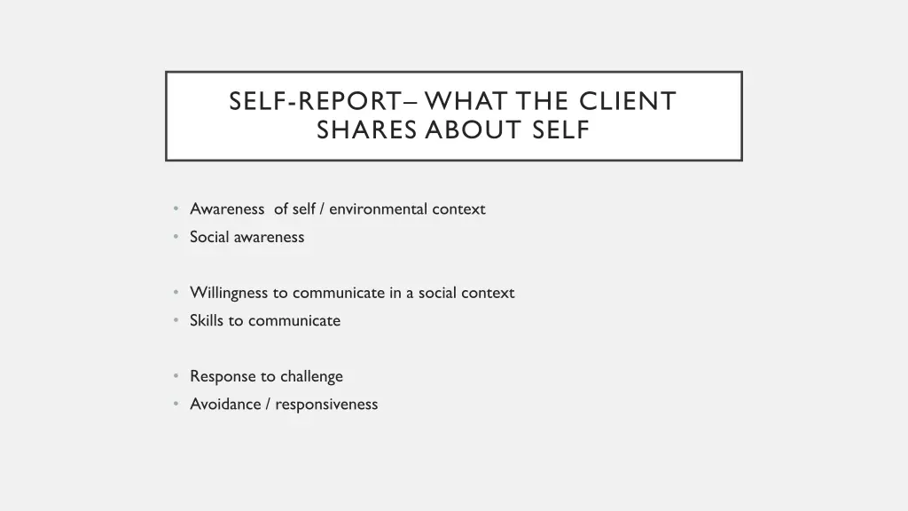 self report what the client shares about self