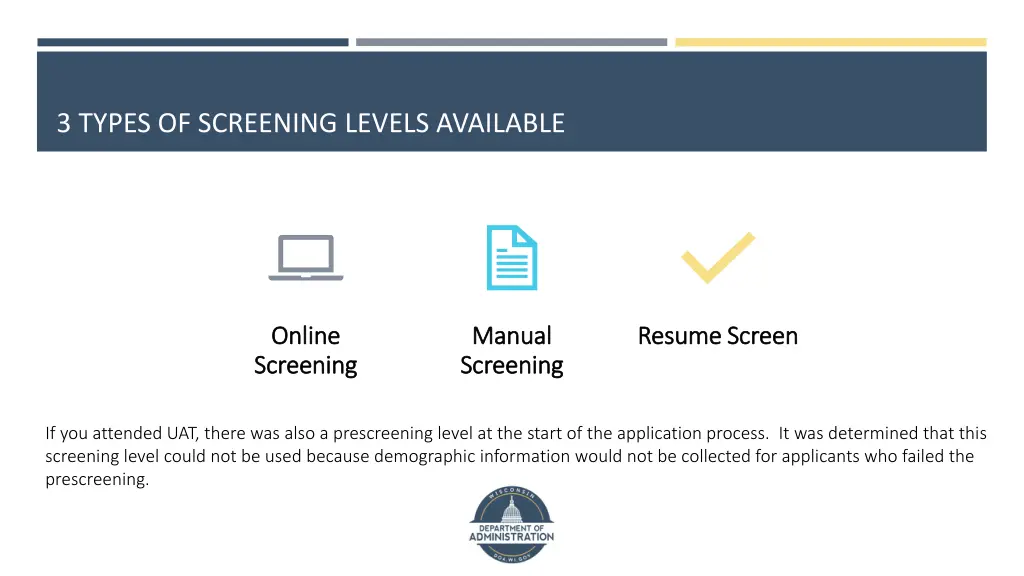 3 types of screening levels available