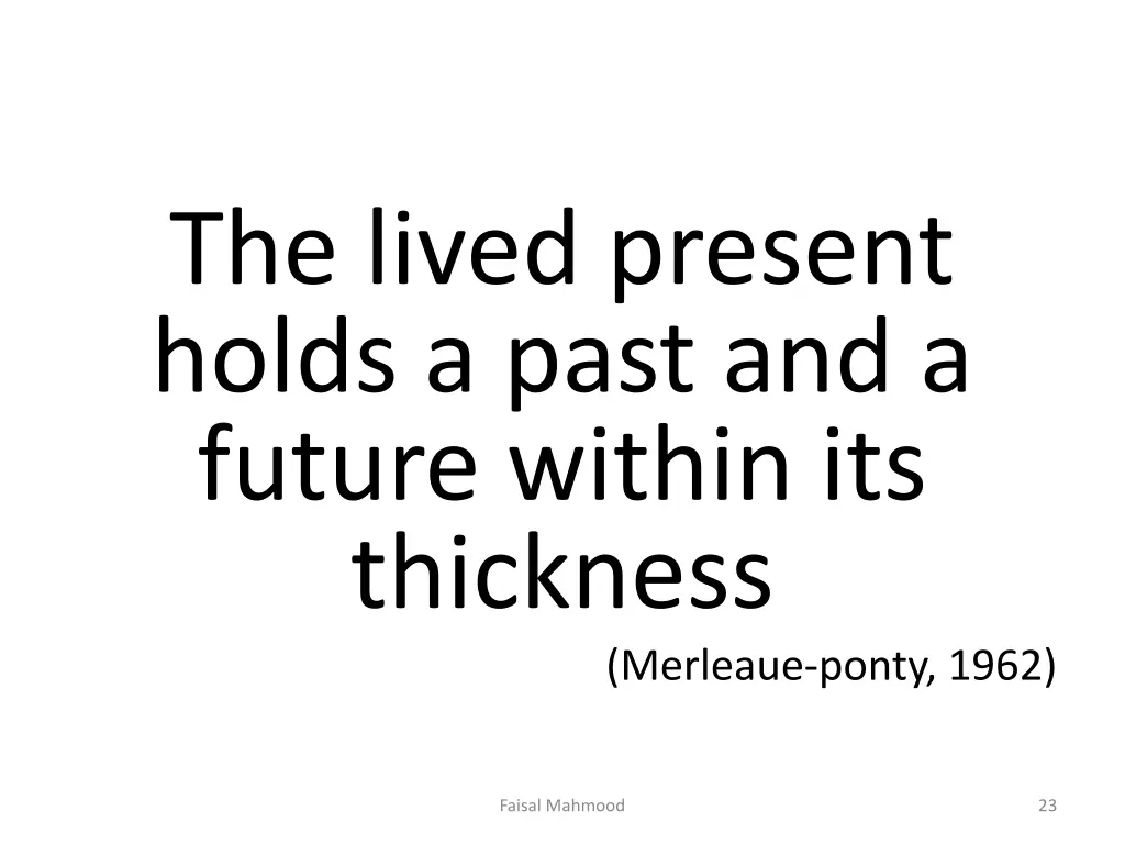 the lived present holds a past and a future