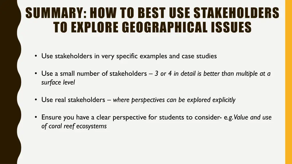 summary how to best use stakeholders to explore