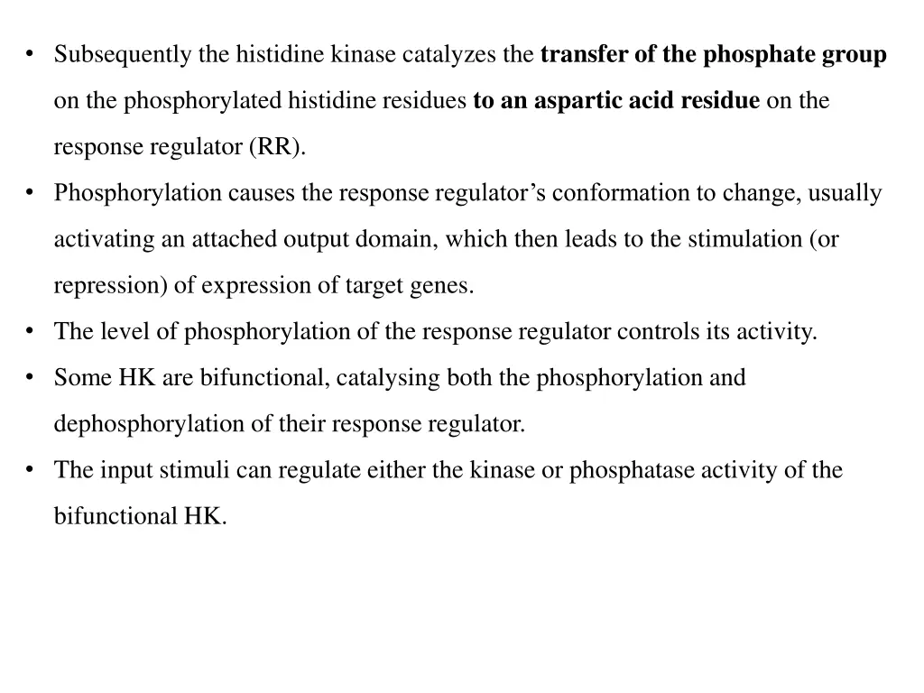 subsequently the histidine kinase catalyzes