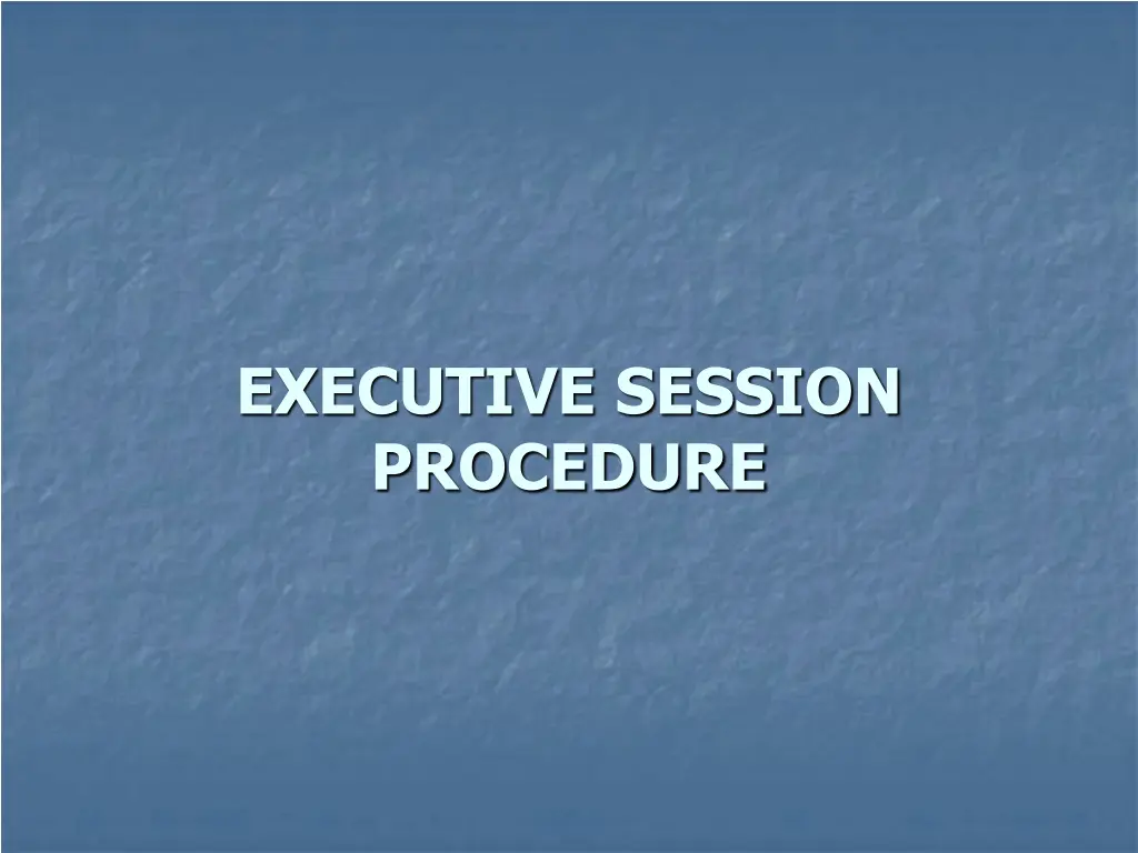 executive session procedure