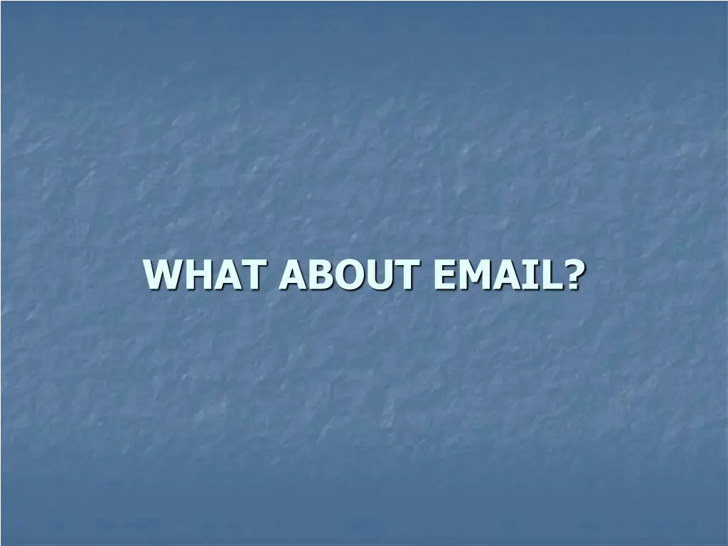 what about email