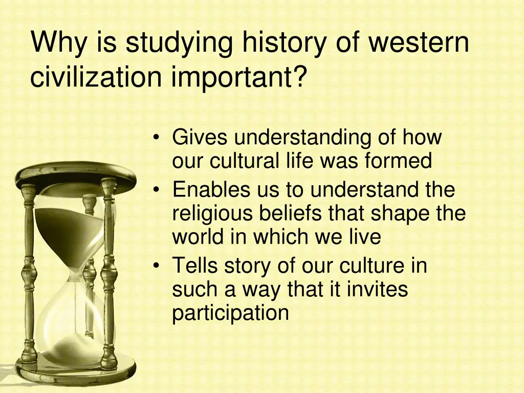 why is studying history of western civilization 1