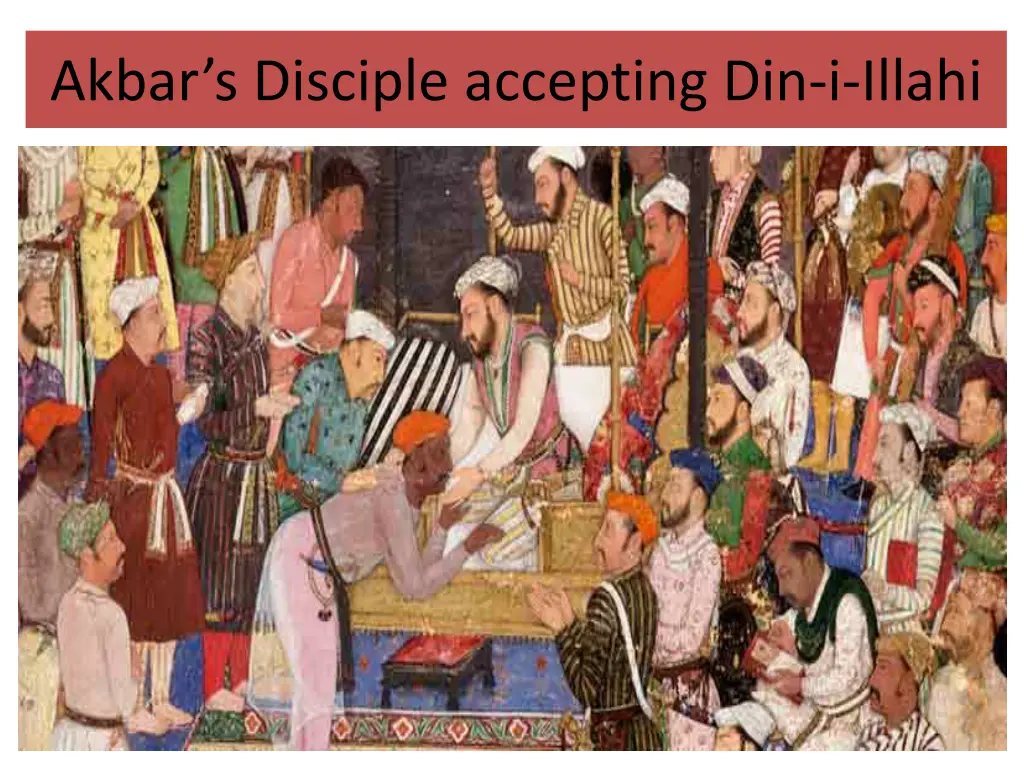 akbar s disciple accepting din i illahi