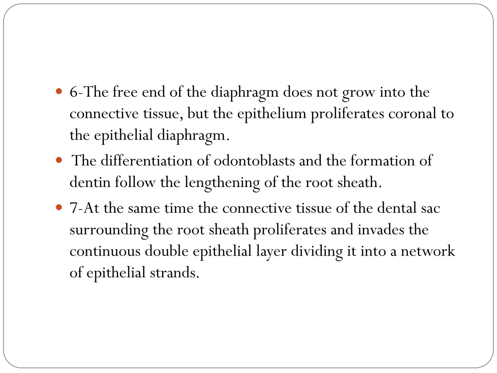 6 the free end of the diaphragm does not grow