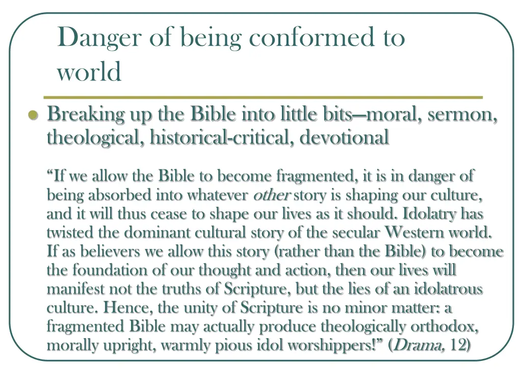 danger of being conformed to world