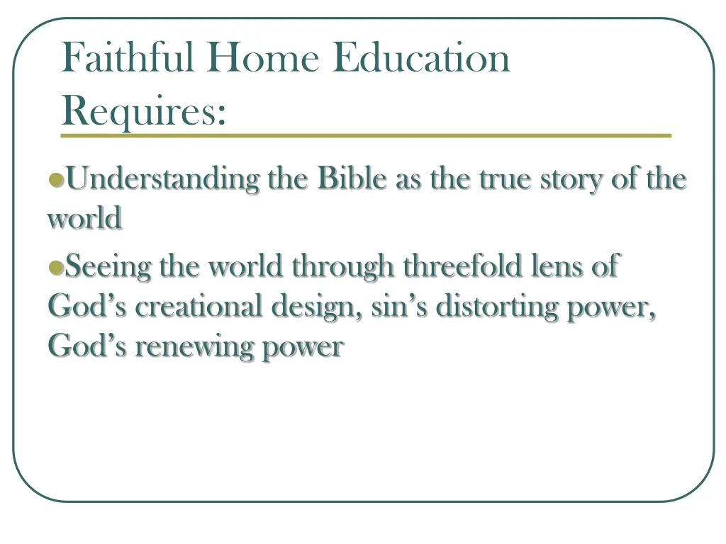 faithful home education requires 1