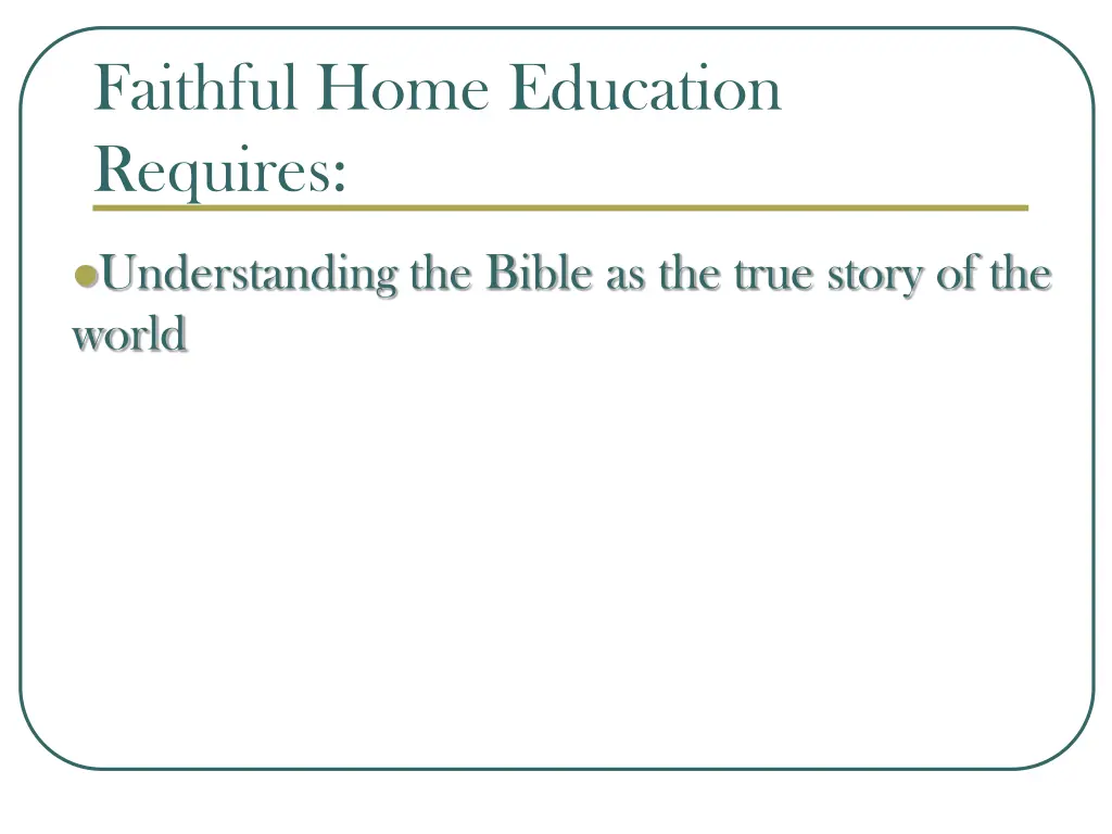 faithful home education requires