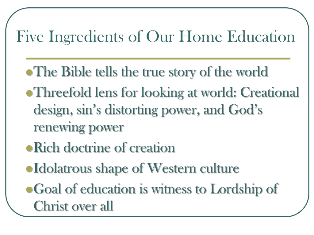 five ingredients of our home education