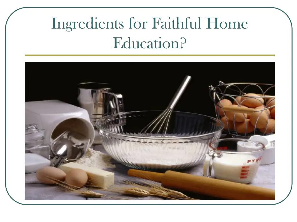 ingredients for faithful home education