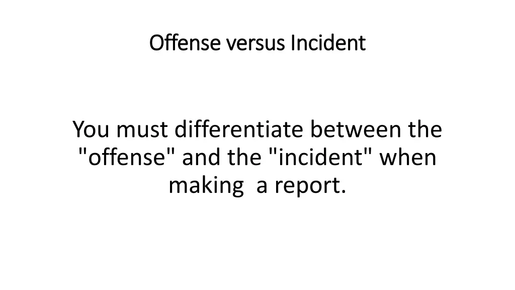 offense versus incident offense versus incident