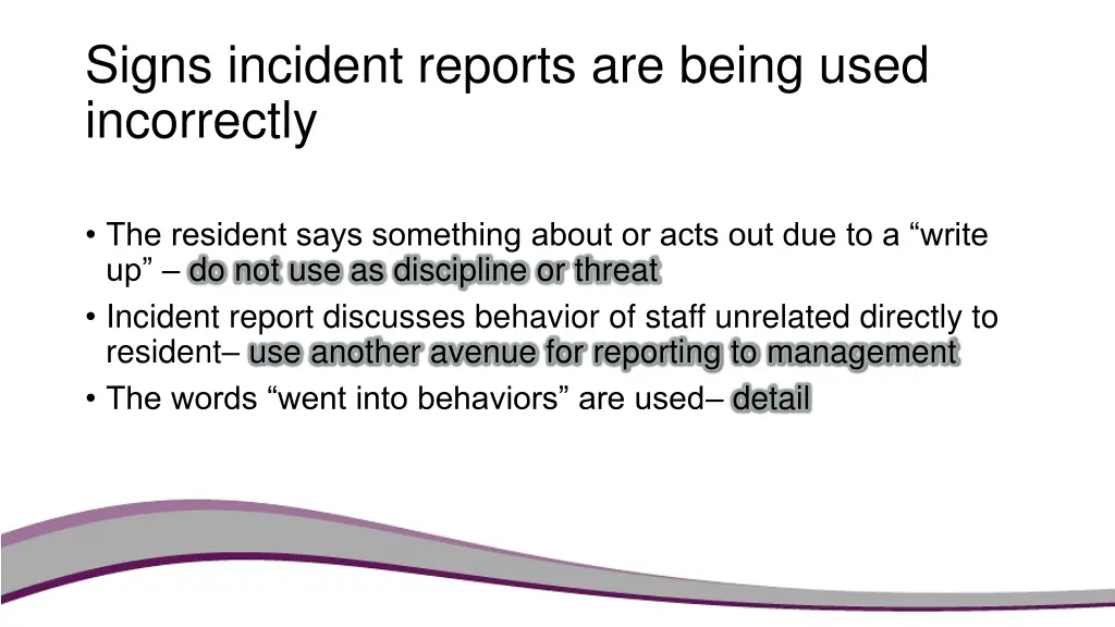 signs incident reports are being used incorrectly