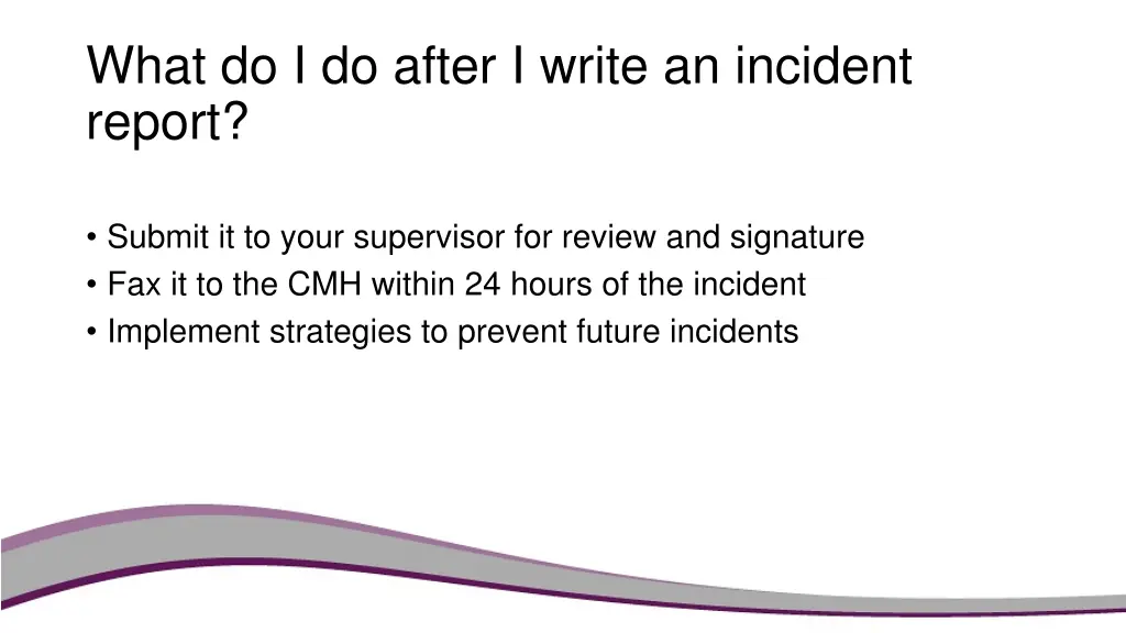 what do i do after i write an incident report