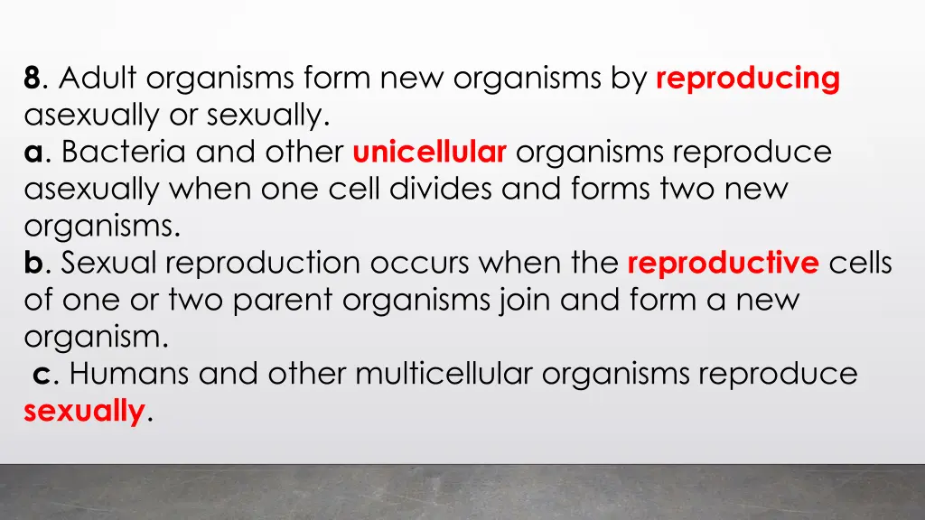 8 adult organisms form new organisms