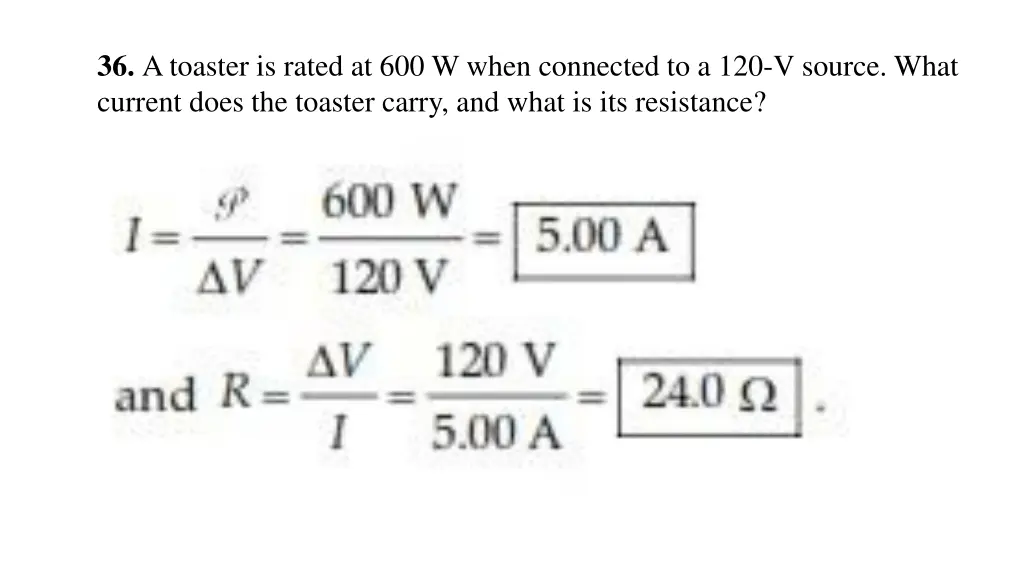 36 a toaster is rated at 600 w when connected