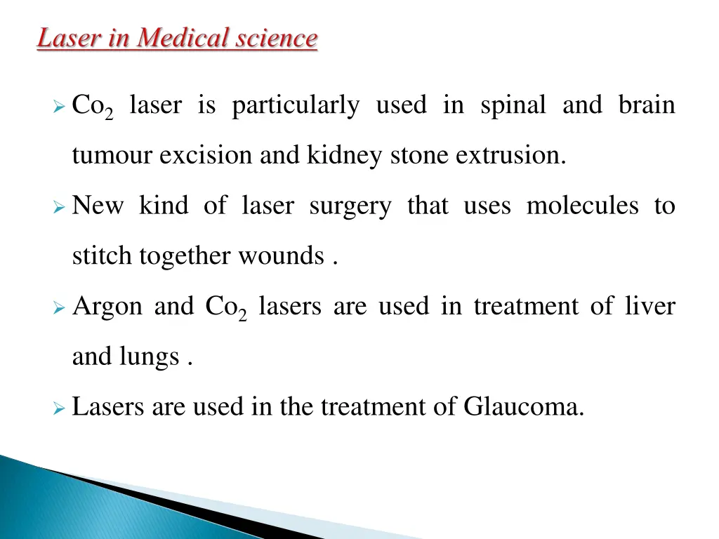 co 2 laser is particularly used in spinal