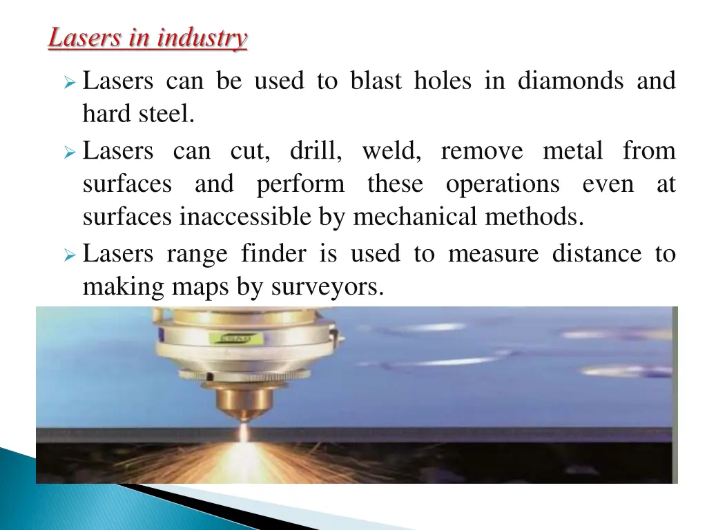 lasers can be used to blast holes in diamonds