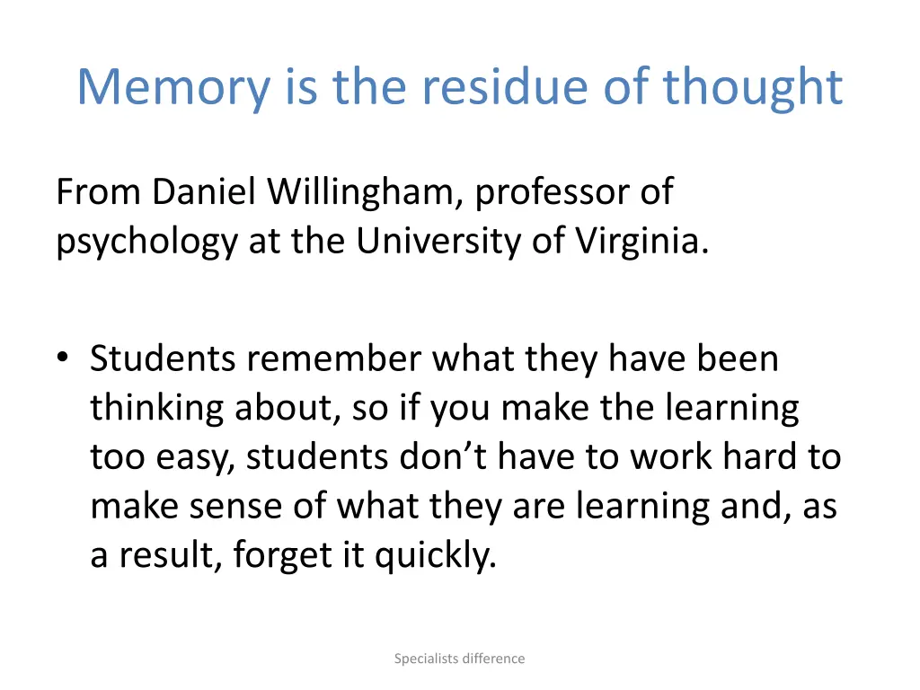 memory is the residue of thought