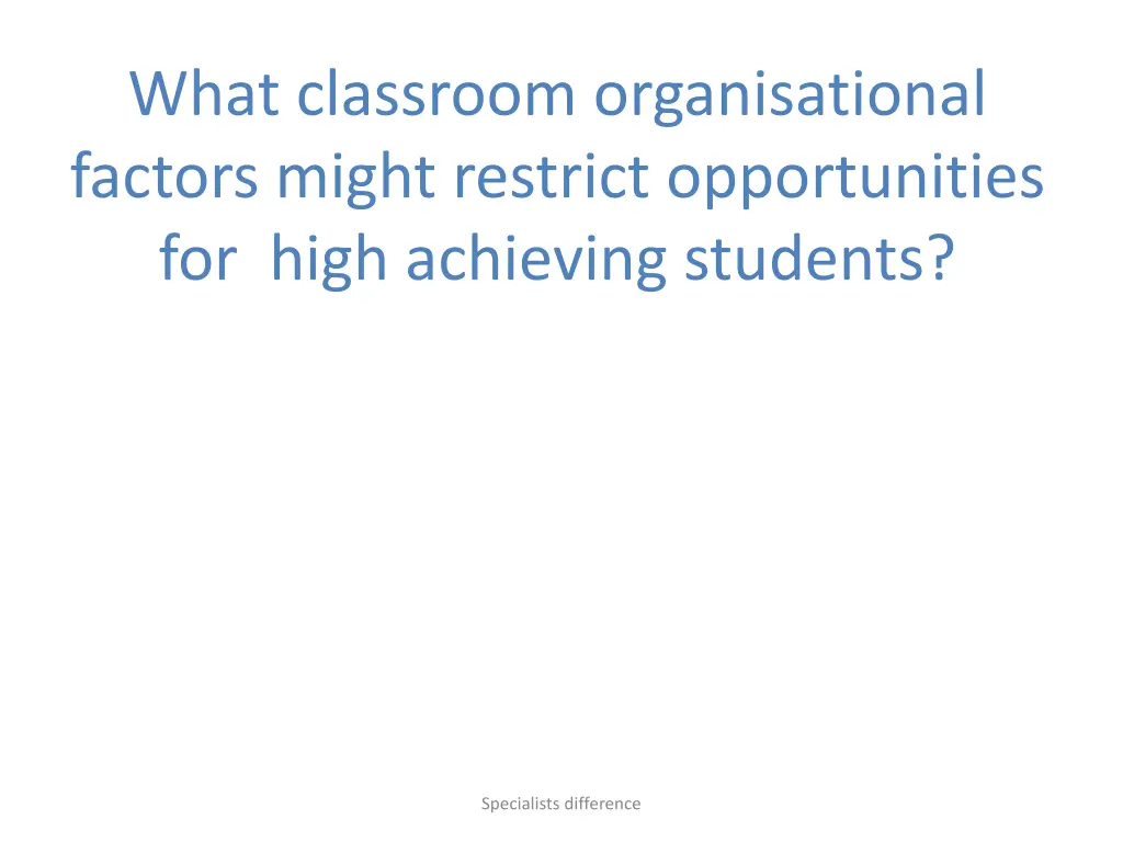 what classroom organisational factors might