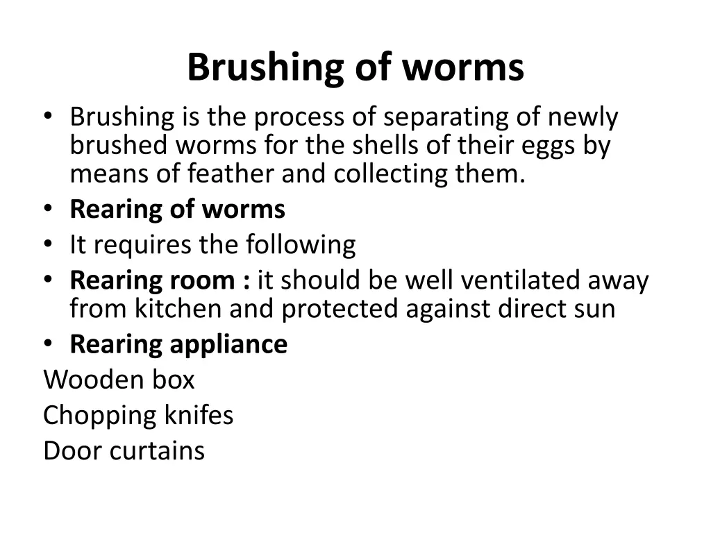 brushing of worms brushing is the process