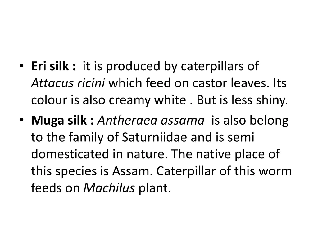 eri silk it is produced by caterpillars