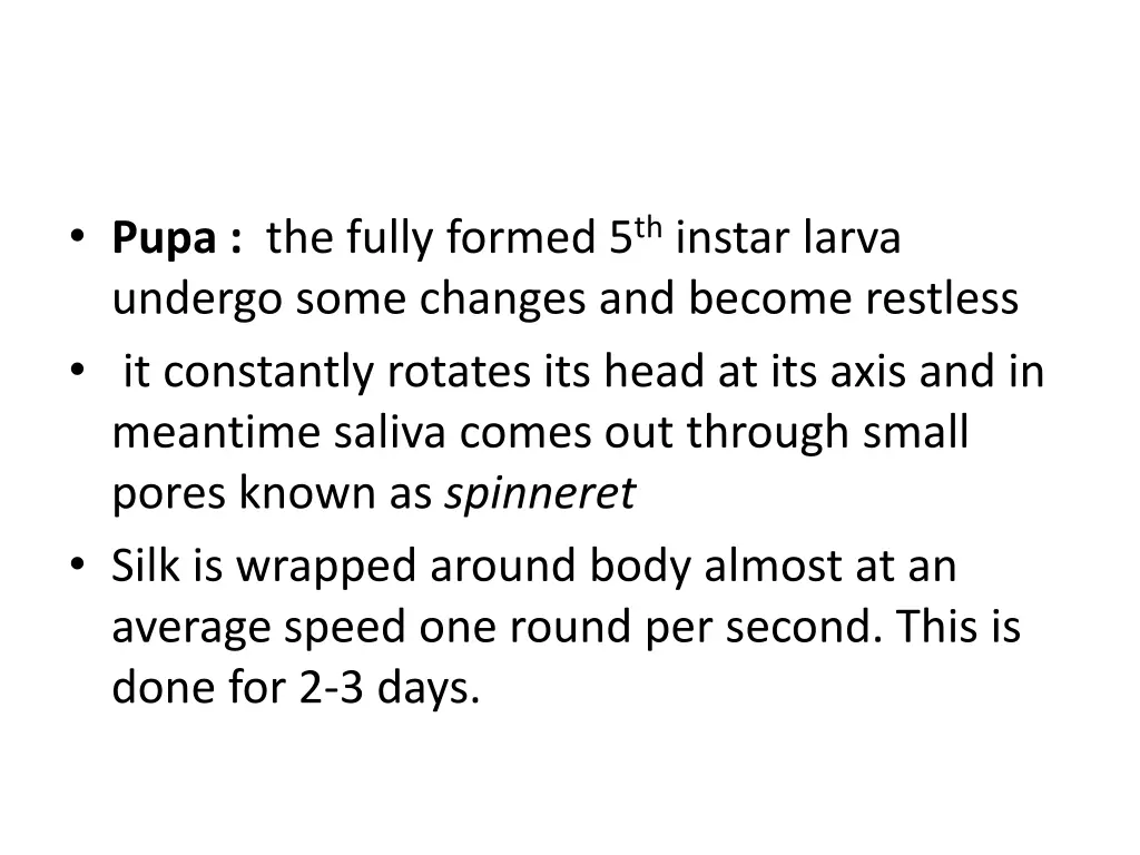 pupa the fully formed 5 th instar larva undergo