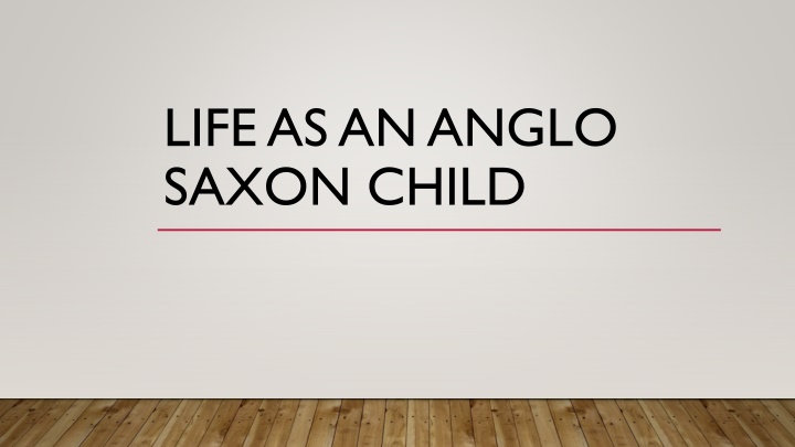 life as an anglo saxon child