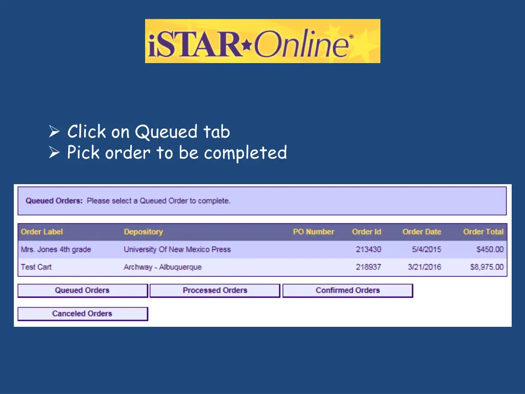 click on queued tab pick order to be completed