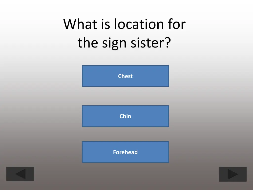 what is location for the sign sister