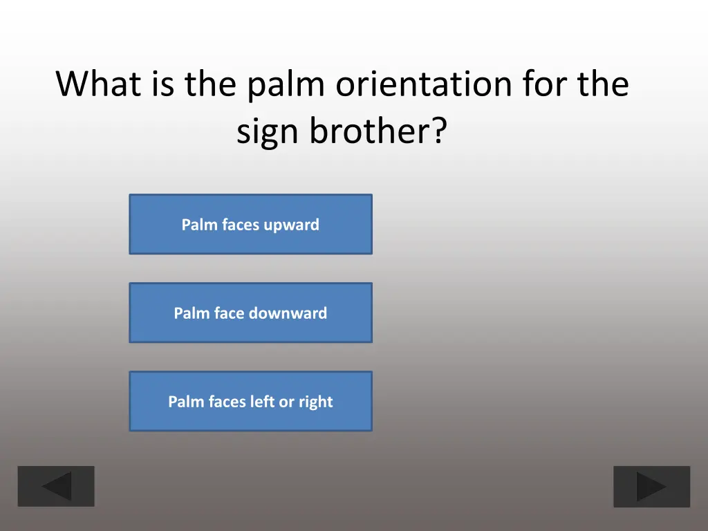 what is the palm orientation for the sign brother