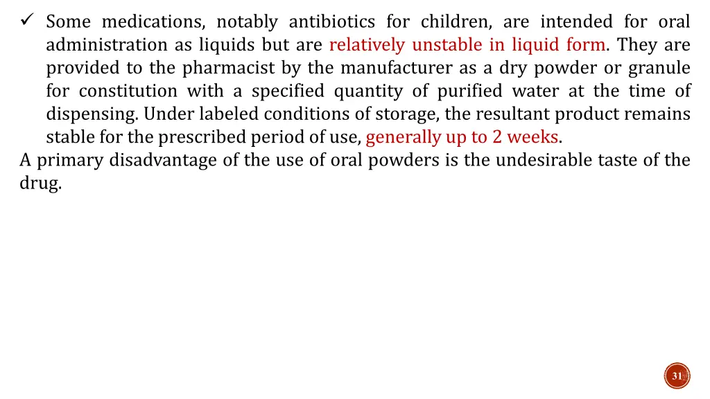 some medications notably antibiotics for children