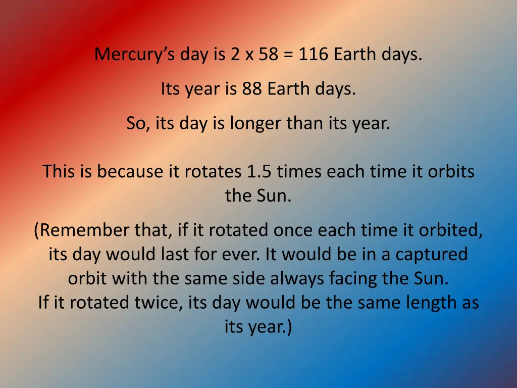 mercury s day is 2 x 58 116 earth days