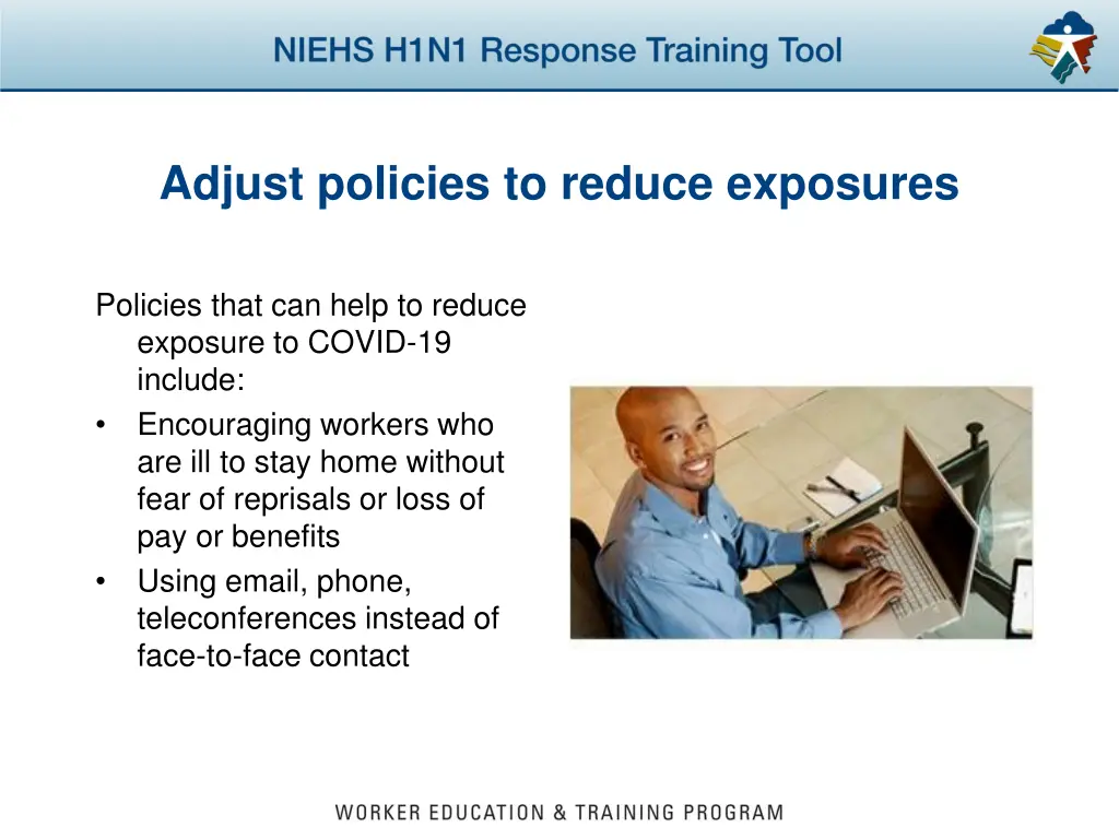 adjust policies to reduce exposures