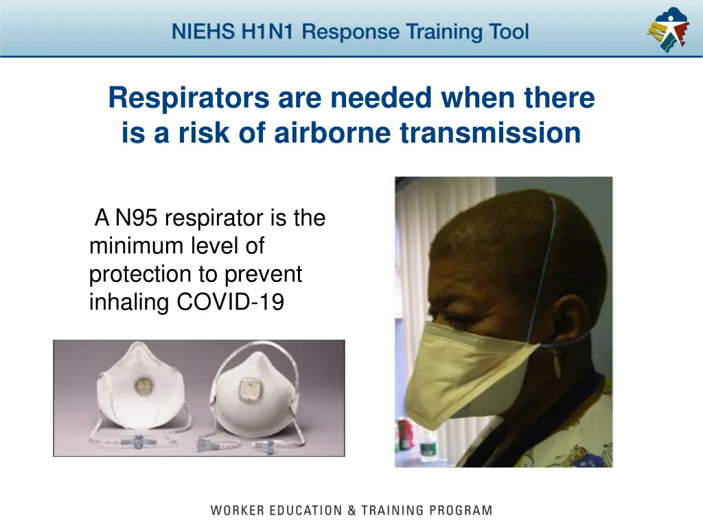 respirators are needed when there is a risk