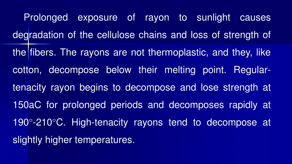 prolonged exposure of rayon to sunlight causes