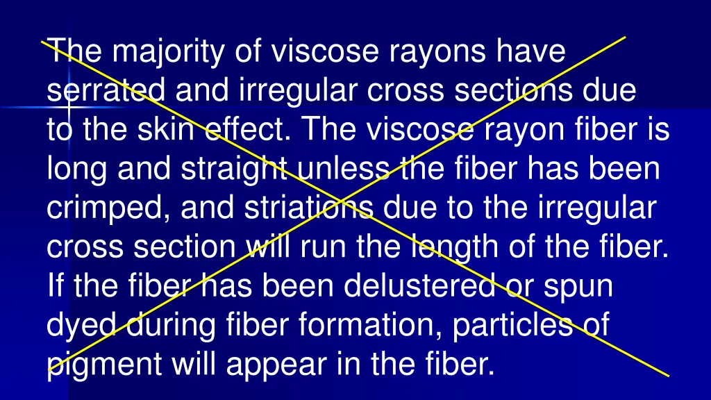 the majority of viscose rayons have serrated