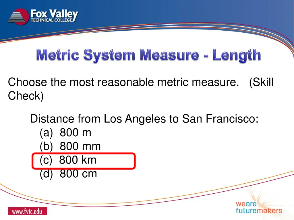 choose the most reasonable metric measure skill 1