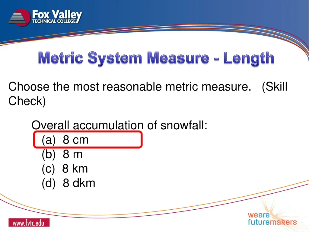 choose the most reasonable metric measure skill 2