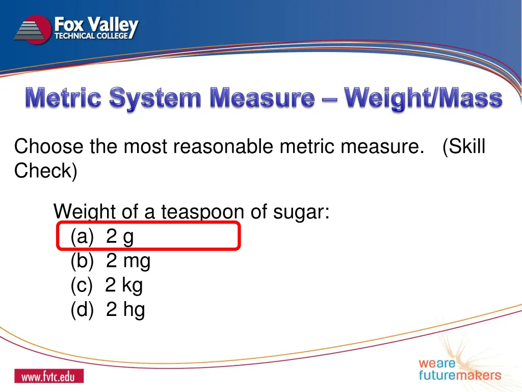 choose the most reasonable metric measure skill 3