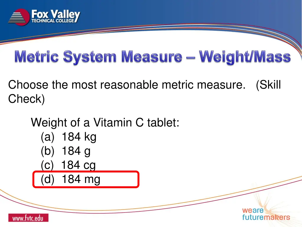 choose the most reasonable metric measure skill 4