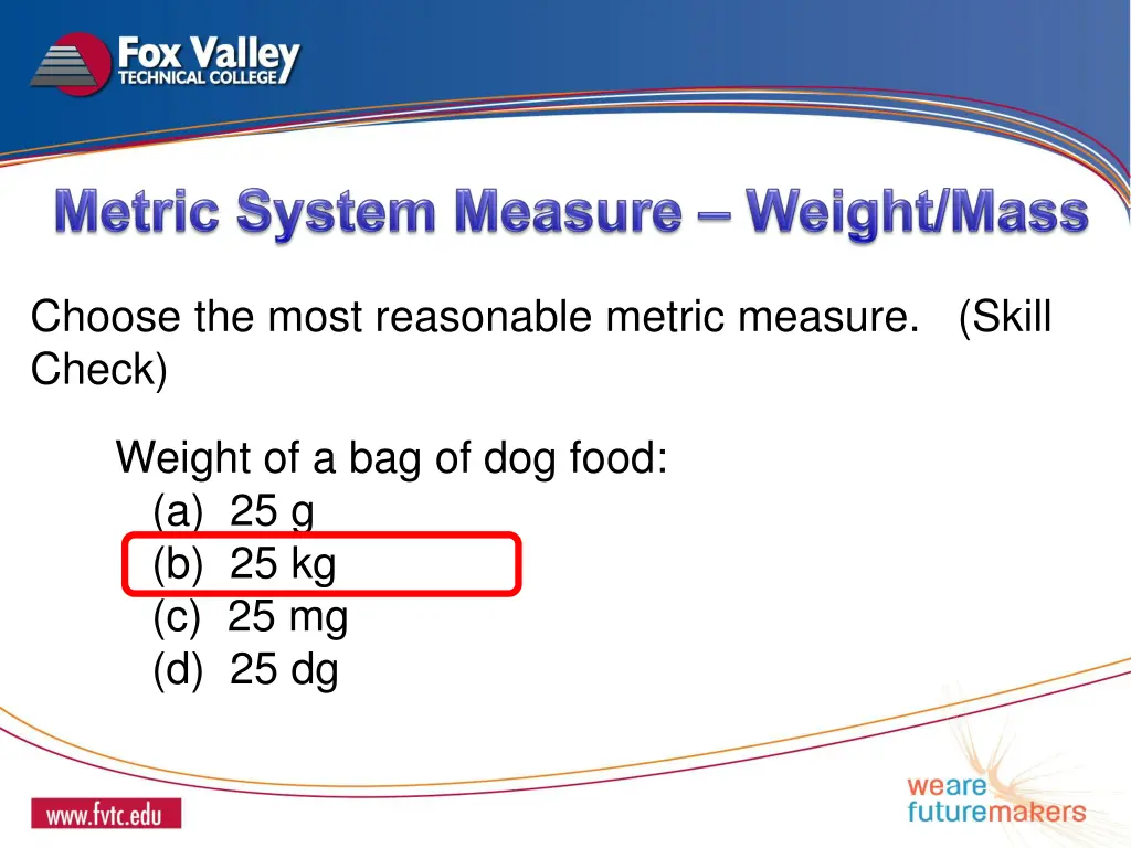 choose the most reasonable metric measure skill 5