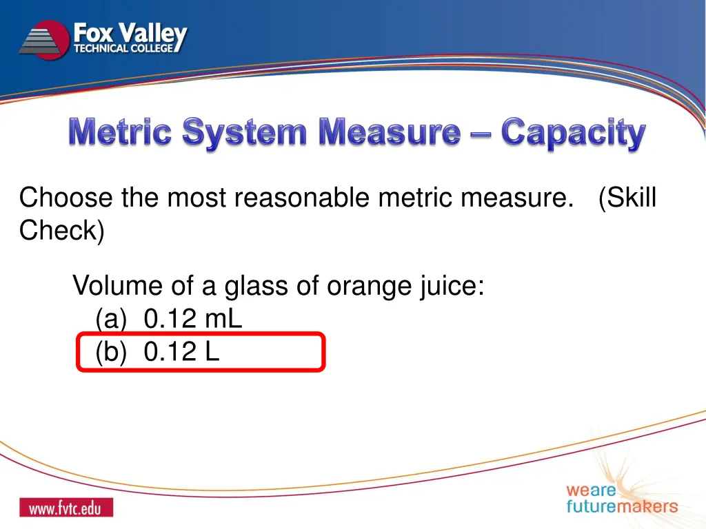 choose the most reasonable metric measure skill 7