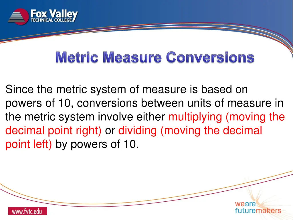 since the metric system of measure is based