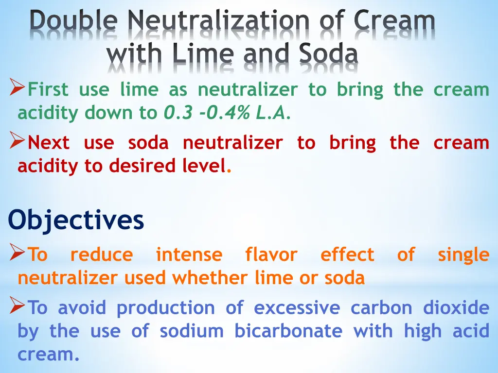 double neutralization of cream with lime and soda